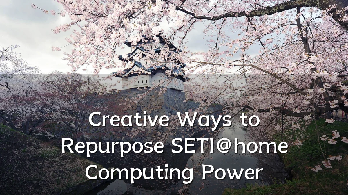 Creative Ways to Repurpose SETI@home Computing Power