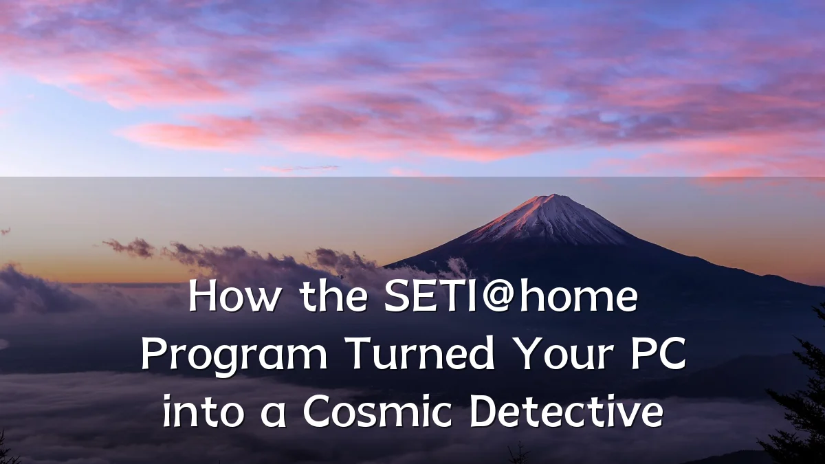 How the SETI@home Program Turned Your PC into a Cosmic Detective