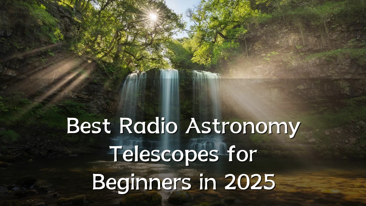 Best Radio Astronomy Telescopes for Beginners in 2025