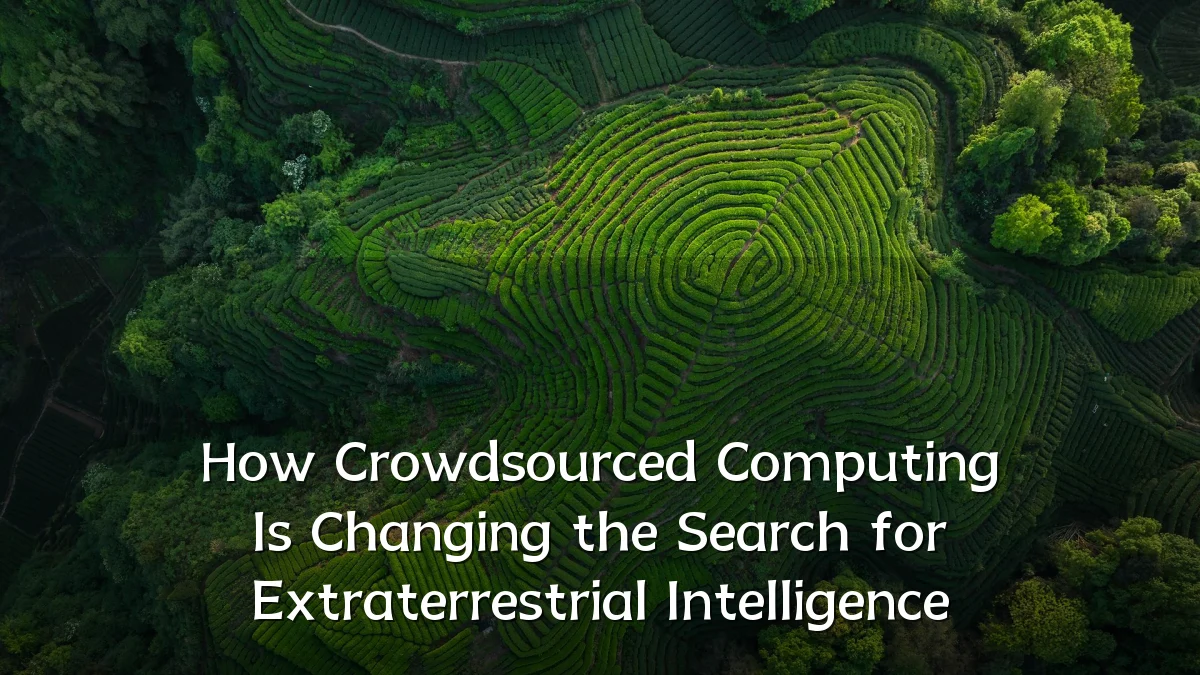 How Crowdsourced Computing Is Changing the Search for Extraterrestrial Intelligence