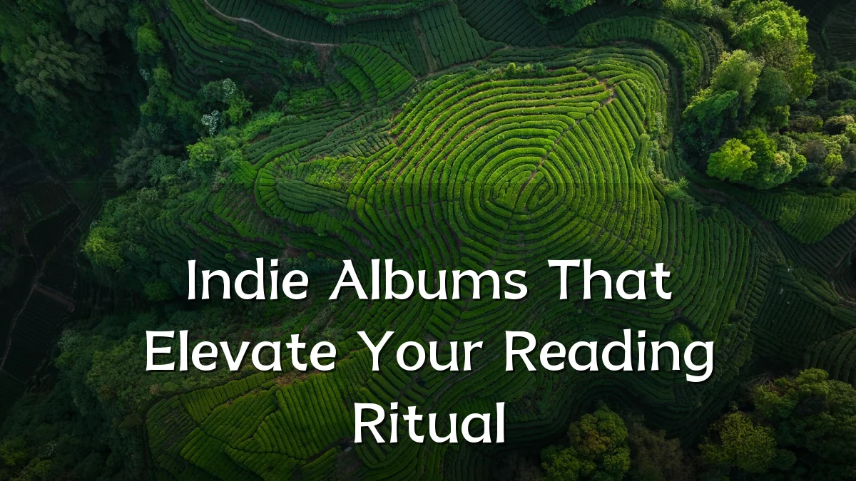 Indie Albums That Elevate Your Reading Ritual