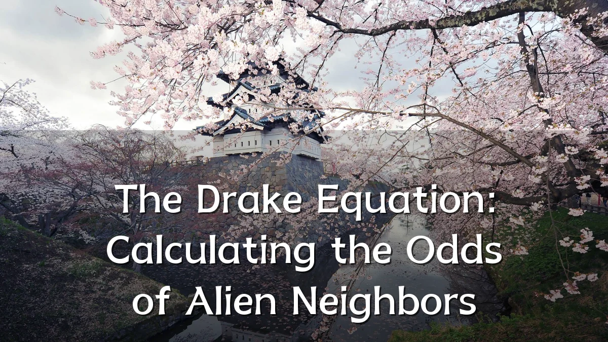 The Drake Equation: Calculating the Odds of Alien Neighbors