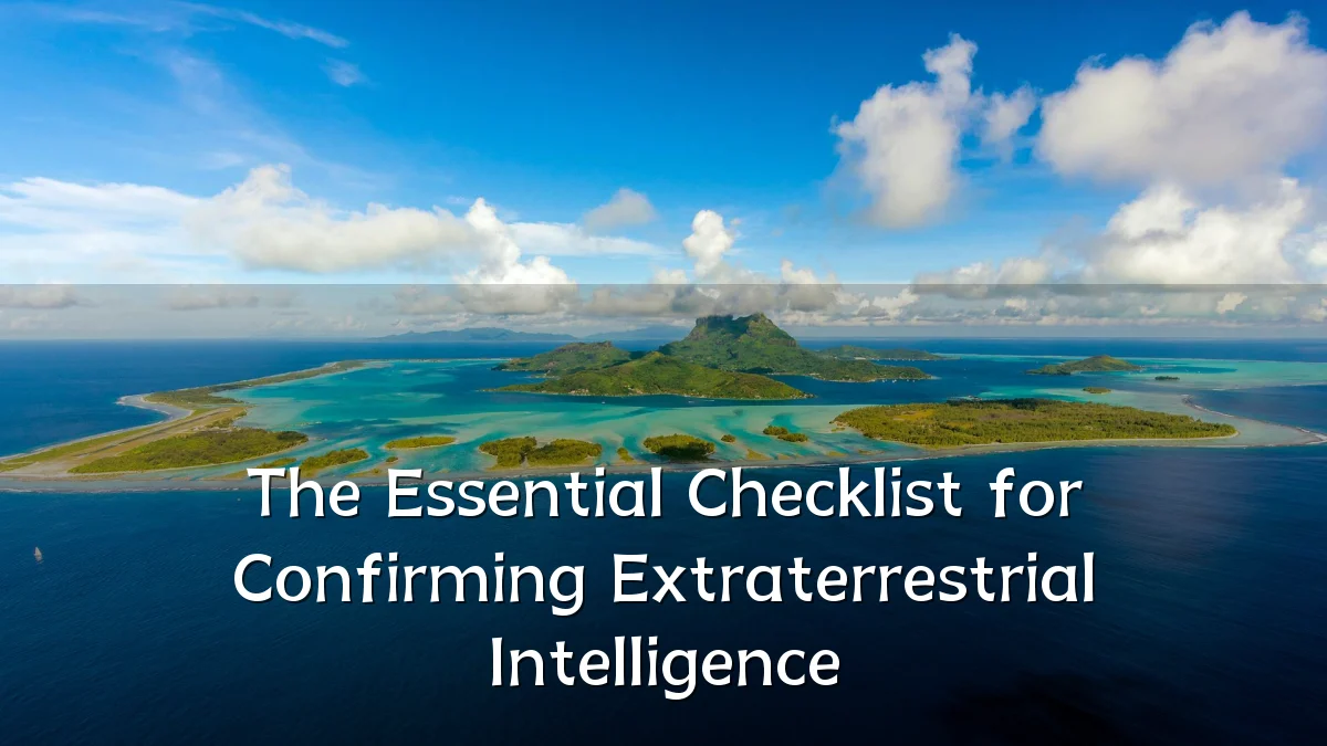 The Essential Checklist for Confirming Extraterrestrial Intelligence