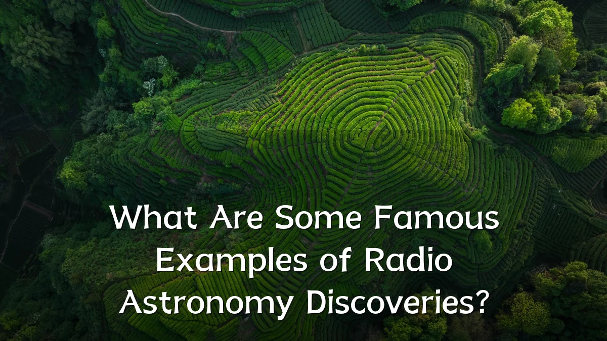 What Are Some Famous Examples of Radio Astronomy Discoveries?